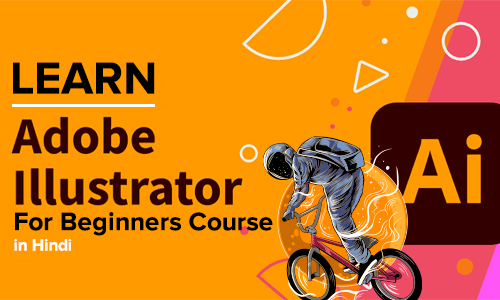 Learn Adobe Illustrator For Beginners Course In Hindi