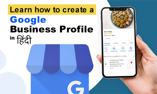 Learn how to create a Google Business Profile in Hindi